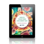 How to Teach Your Kids About God free family devotional