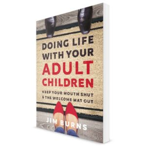 Doing Life With Your Adult Children by Dr. Jim Burns 600x600 jpg