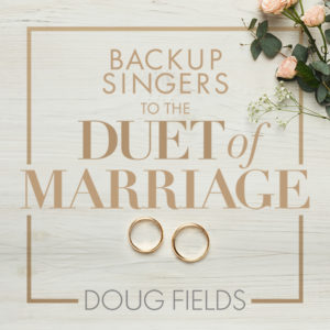 Backup Singers to the Duet of Marriage