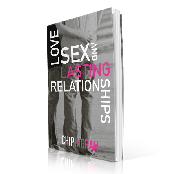 Find Love, Have Great Sex and Grow in Intimacy for a Lifetime Lasting Revised and updated book by Chip Ingram 600x600 jpeg